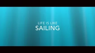 Life is Like Sailing – Cinematic Trailer