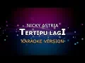 Download Lagu NICKY ASTRIA  - TERTIPU LAGI | KARAOKE HD BY GLITZ