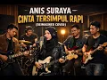 Lagu ANIS SURAYA – CINTA TERSIMPUL RAPI | REIMAGINED COVER (LYRICAL VIDEO) by TSM MUSIC MY