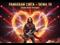Lagu Dewa 19 – Pangeran Cinta (Hard Rock Version 2025) | Aransemen Gagah \u0026 Penuh Emosi 🎸🔥