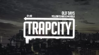 Download Yellow Claw \u0026 San Holo - Old Days MP3