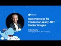 Best Practices for Production-ready NET Docker Images
