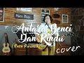 ANTARA BENCI DAN RINDU -  RATIH PURWASIH [LIVE COVER BY NAKA]