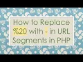 How to Replace 20 with - in URL Segments in PHP