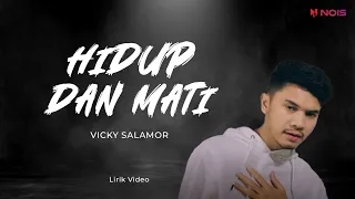 Download HIDUP DAN MATI - VICKY SALAMOR | Lirik Lagu Timur Terpopuler 2024 MP3