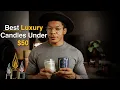 Best Luxury Candles Under 50 Dollars My Top Picks