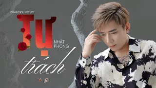 TỰ TRÁCH | NHẬT PHONG x VIET LEE | OFFICIAL MV