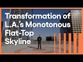 Skyscrapers Transforming L A s Cityscape Artbound