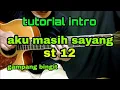 Download Lagu tutorial intro AKU MASIH SAYANG st12 sangat gampang @tutogitar5762