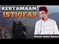 Download Lagu KEUTAMAAN ISTIGFAR || CERAMAH SINGKAT || USTADZ ABDUL SOMAD