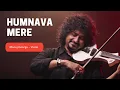 Download Lagu Humnava Mere Violin | Manoj George | Jubin Nautiyal | Manoj Muntashir | Jo Marshal | (2021)