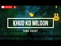 KHUD KO MILOON SONG = (@TabaChakeMusic (video editing with lyrics #2025 #subscribe us 😉