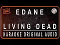 Download Lagu EDANE - LIVING DEAD - KARAOKE ORIGINAL AUDIO