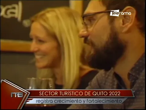 Sector turístico de Quito 2022 registra crecimiento y fortalecimiento
