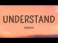 Download Lagu keshi - UNDERSTAND (Lyrics)