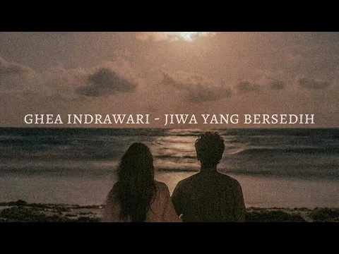 Download MP3 ghea indrawari - jiwa yang bersedih [ slowed n reverb ]