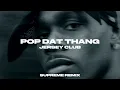 DABABY - POP DAT THANG (JERSEY CLUB)