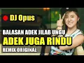 DJ Opus 2019 - Adek Juga Rindu Remix Original