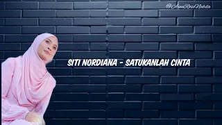 Download Siti Nordiana - Satukanlah Cinta | Lirik MP3