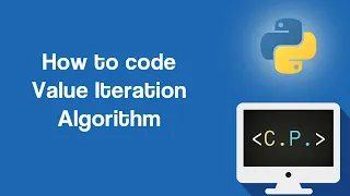 Value Iteration Algorithm - Dynamic Programming Algorithms in Python Part 9
