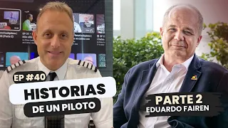 EP 40 – #UnPilotoCualquiera | Más allá de la cabina con Eduardo Fairén - 2da Parte