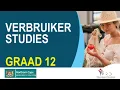VERBRUIKERSTUDIES GRAAD 12 - ENTREPRENEURSKAP HERSIENING DEEL 2