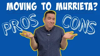 Pros Cons Of Moving to Murrieta California