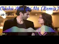 Download Lagu Chahu Mai Ya Na Remix || Aashiqui 2 || Dj Remix || ua-Tunes