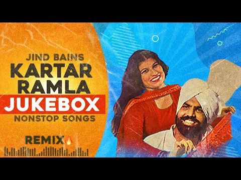 Download MP3 Kartar Ramla Remix | Jind Bains Jukebox | New Punjabi Song | Best Duet Nonstop Hits Old Songs 2024