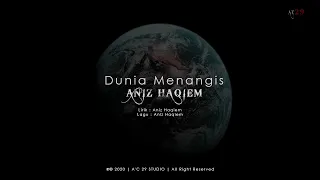 Download Dunia Menangis - Aniz Haqiem (Official Lyric Video) MP3