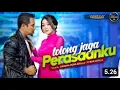 Lagu TOLONG JAGA PERASAANKU - Difarina Indra Adella Ft. Fendik Adella - OM ADELLA