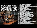 Lagu LAGU 2000-AN POP INDONESIA AKUSTIK HITS NOSTALGIA KENANGAN CINTA SMA | Playlist Full Album Pagi Hari