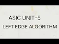 LEFT EDGE ALGORITHM ASIC UNIT-5
