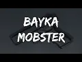 Bayka - Mobster (Lyrics)