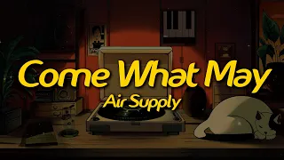 Air Supply - Come What May (Lyrics)