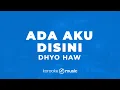 Download Lagu Ada Aku Disini - Dhyo Haw (KARAOKE VERSION)