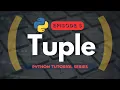 Tuple in Python Packing Unpacking Tuple in Hindi Python Series Episode 5