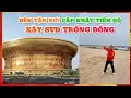Lagu Biên Cương trực tiếp đến tận nơi cập nhật tiến độ thi công SVĐ Trống đồng. Nhiều tín hiệu vui.