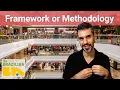 Framework vs Methodology