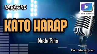 Download Karaoke lagu KATO HARAP nada pria-versi orgen tunggal_terbaru. MP3