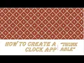 How to Create A Clock App In Thunkable Part 3