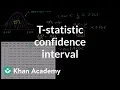 T-statistic confidence interval Inferential statistics Probability and Statistics Khan Academy