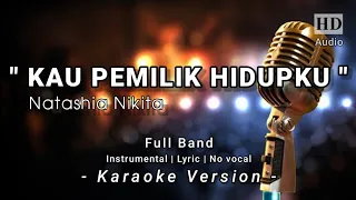 Download KAU PEMILIK HIDUPKU - NIKITA - KARAOKE ROHANI (Female) - FULL BAND MP3