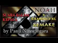 Download Lagu NOAH X Ramengvrl - Suara Dalam Kepala [Remix]