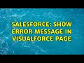Salesforce Show error message in Visualforce Page 2 Solutions