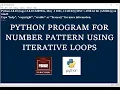 PYTHON PROGRAM TO PRINT NUMBER PATTERN USING ITERATIVE LOOPS GE3171 PSPP LAB PROGRAMS
