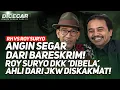 Download Lagu ANGIN SEGAR DARI BARESKRIM! ROY SURYO DKK 'DIBELA', AHLI DARI JKW DISKAKMAT!