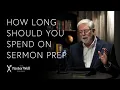 How Long Should You Spend on Sermon Prep Pastor Well - Ep 49