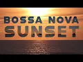Download Lagu BOSSA NOVA SUNSET - Relaxing Music
