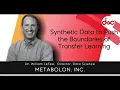 Synthetic Data to Push the Boundaries of Transfer Learning William LeFew P - Director Metabolon